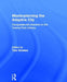 Masterplanning the Adaptive City: Computational Urbanism in the Twenty-First Century by Tom Verebes