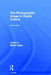 The Photographic Image in Digital Culture by Martin Lister