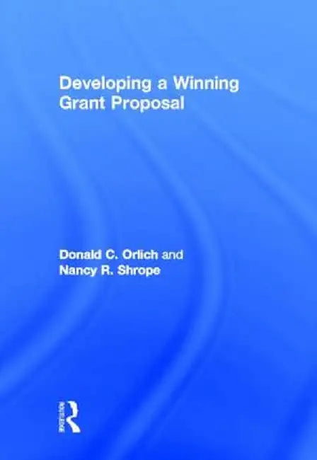 Developing a Winning Grant Proposal by Donald Orlich