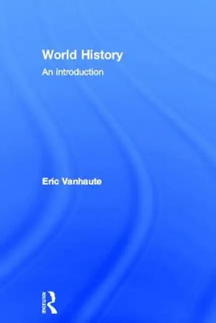 World History: An Introduction by Eric Vanhaute