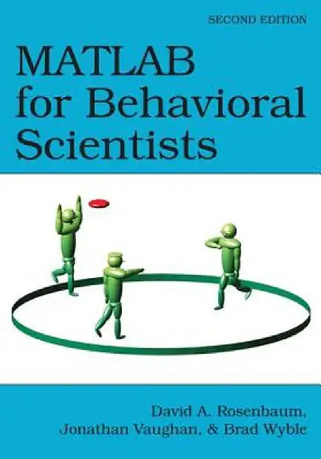 MATLAB for Behavioral Scientists by David A. Rosenbaum