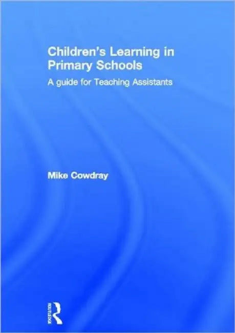 Children's Learning in Primary Schools by Mike Cowdray