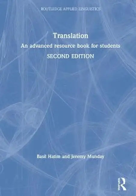 Translation: An Advanced Resource Book for Students by Basil Hatim