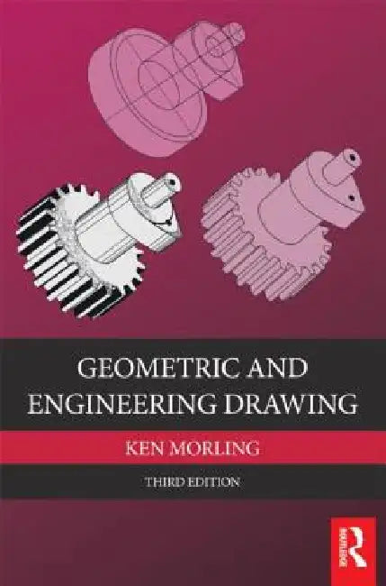 Geometric and Engineering Drawing by K. Morling