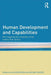 Human Development And Capabilities: Re-imagining the University of the Twenty-first Century by Alejandra Boni, Melanie Walker