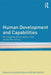 Human Development And Capabilities: Re-imagining the University of the Twenty-first Century by Alejandra Boni, Melanie Walker