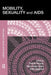 Mobility, Sexuality and AIDS by Felicity Thomas
