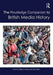 The Routledge Companion to British Media History by Martin Conboy