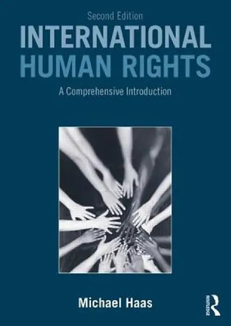 International Human Rights: A Comprehensive Introduction by Michael Haas