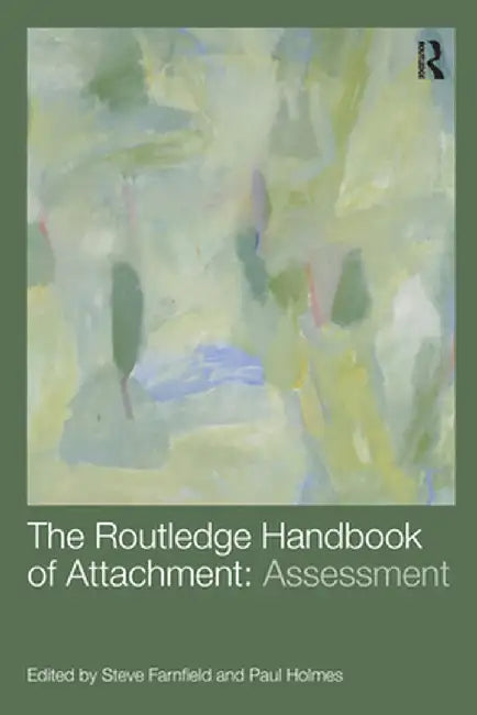 The Routledge Handbook of Attachment: Assessment by Steve Farnfield