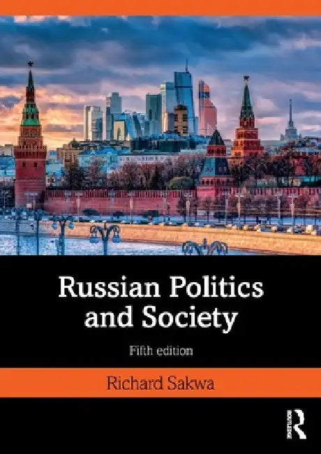 Russian Politics and Society by Richard Sakwa