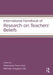 International Handbook of Research on Teachers' Beliefs by Helenrose Fives