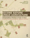Second Nature Urban Agriculture: Designing Productive Cities by André Viljoen