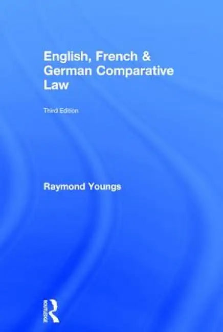 English, French & German Comparative Law by Raymond Youngs