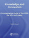 Knowledge and Innovation: A Comparative Study of the Usa, the UK and Japan by Helen Brown