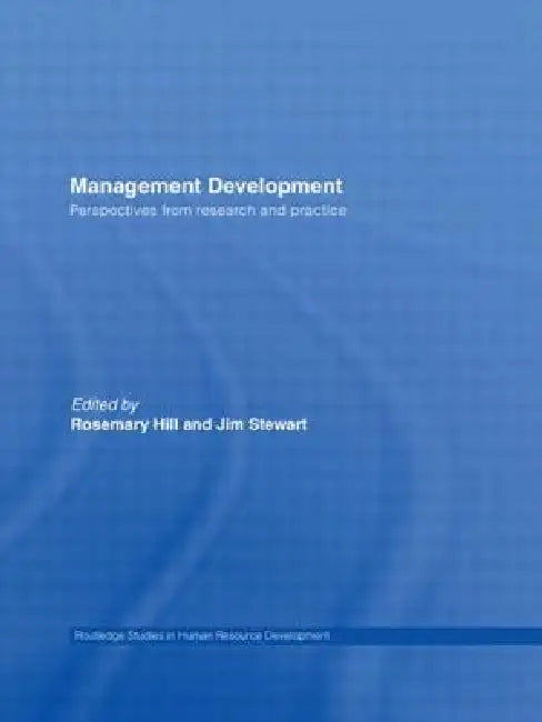 Management Development: Perspectives from Research and Practice by Rosemary Hill