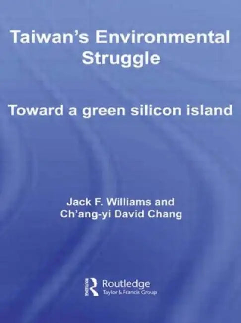 Taiwan's Environmental Struggle by Jack Williams