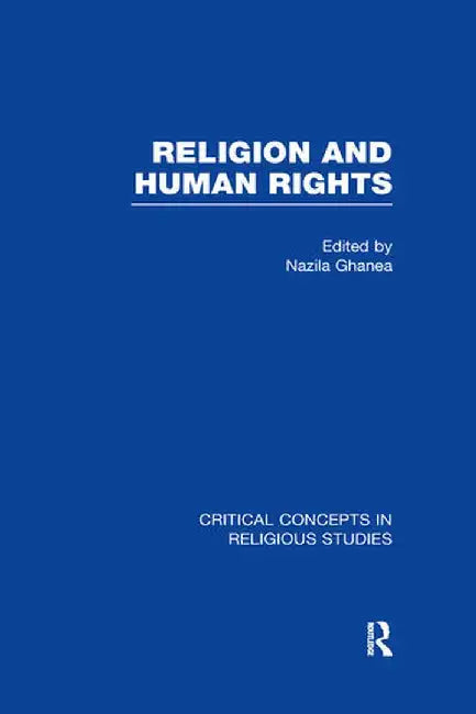Religion and Human Rights V1 by Nazila Ghanea