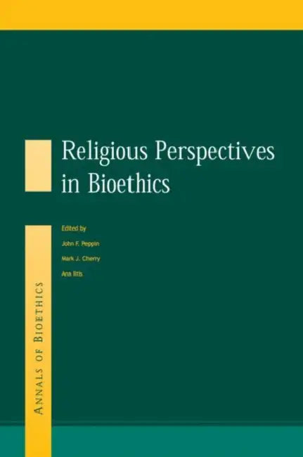 Religious Perspectives on Bioethics by Mark Cherry