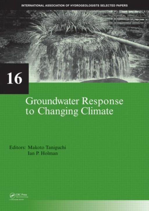 Groundwater Response To Changing Climate by Makoto Taniguchi, Ian P. Holman