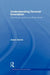 Understanding Terrorist Innovation: Technology, Tactics and Global Trends by Adam Dolnik