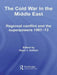 The Cold War in the Middle East: Regional Conflict and the Superpowers 1967-73 by Nigel J. Ashton