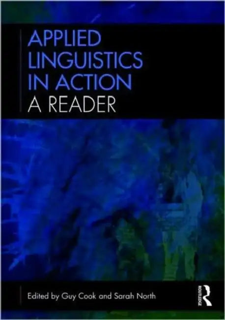 Applied Linguistics in Action: A Reader by Guy Cook