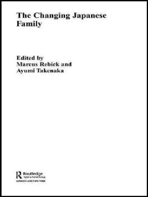 The Changing Japanese Family by Marcus Rebick