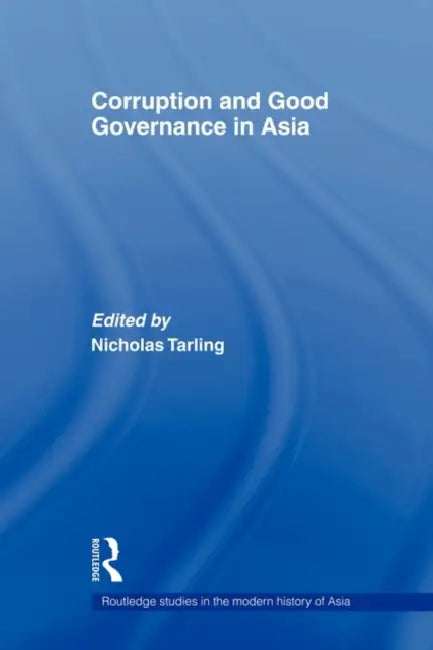 Corruption and Good Governance in Asia by Nicholas Tarling