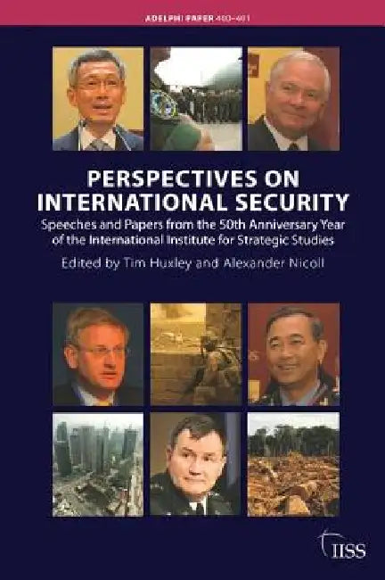 Perspectives on International Security: Speeches and Papers for the 50th Anniversary Year of the International Institute for Strategic Studies by Alexander Nicoll