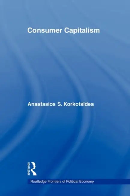 Consumer Capitalism by Anastasios Korkotsides