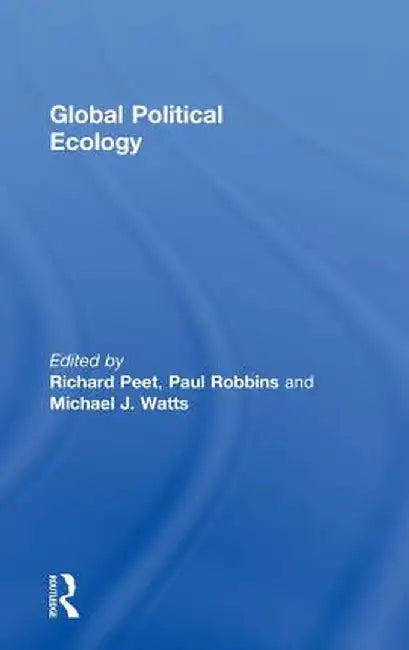 Global Political Ecology by Richard Peet