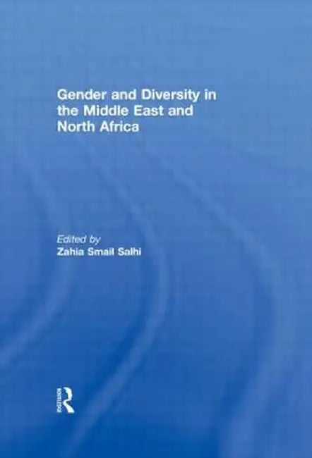 Gender and Diversity in the Middle East and North Africa by Zahia Smail Salhi
