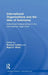 International Organizations and the Idea of Autonomy: Institutional Independence in the International Legal Order by Richard Collins