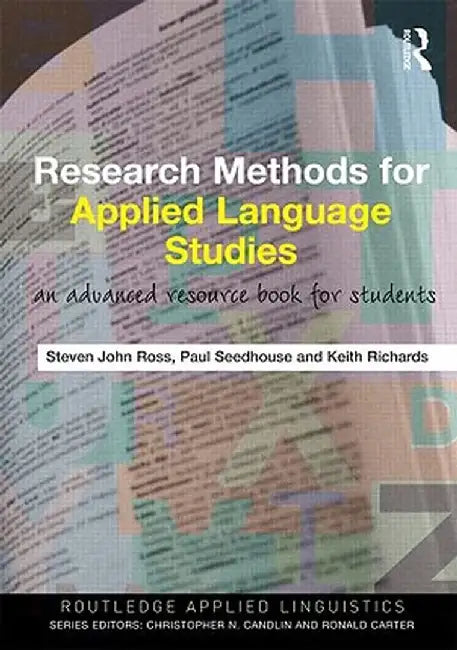 Research Methods for Applied Language Studies: An Advanced Resource Book for Students by Keith Richards