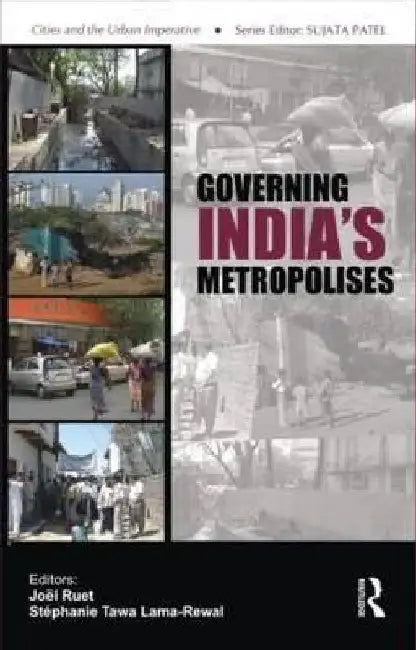 Governing India'S Metropolises: Case Studies of Four Cities