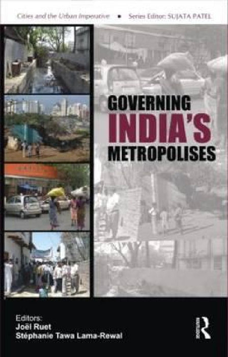 Governing India'S Metropolises: Case Studies of Four Cities by Joël Ruet