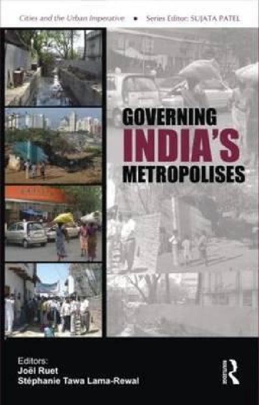 Governing India'S Metropolises: Case Studies of Four Cities by Joël Ruet