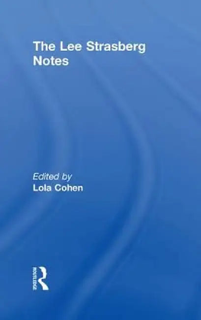 The Lee Strasberg Notes by Lola Cohen