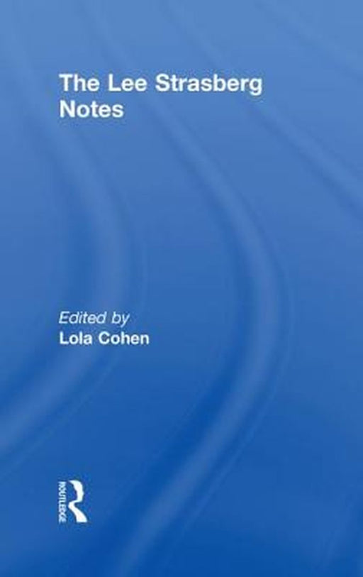 The Lee Strasberg Notes by Lola Cohen