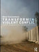 Transforming Violent Conflict: Radical Disagreement, Dialogue and Survival by Oliver Ramsbotham