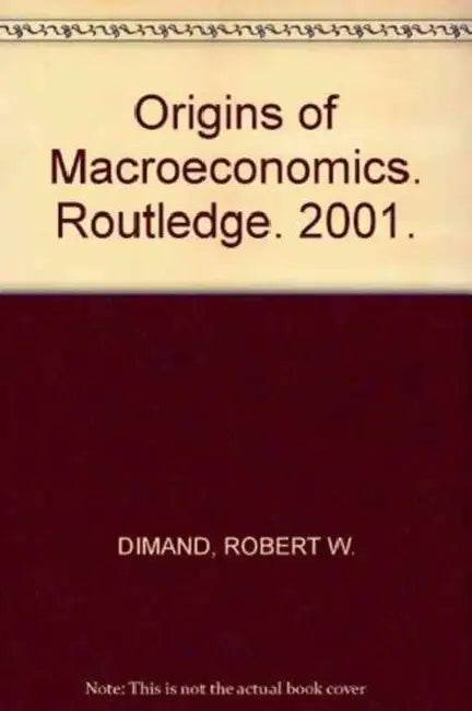 Origins of Macroeconomics by Dimand Robert W