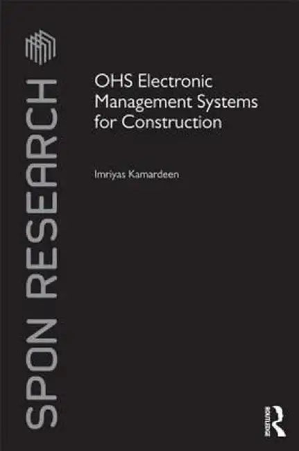 OHS Electronic Management Systems for Construction by Imriyas Kamardeen