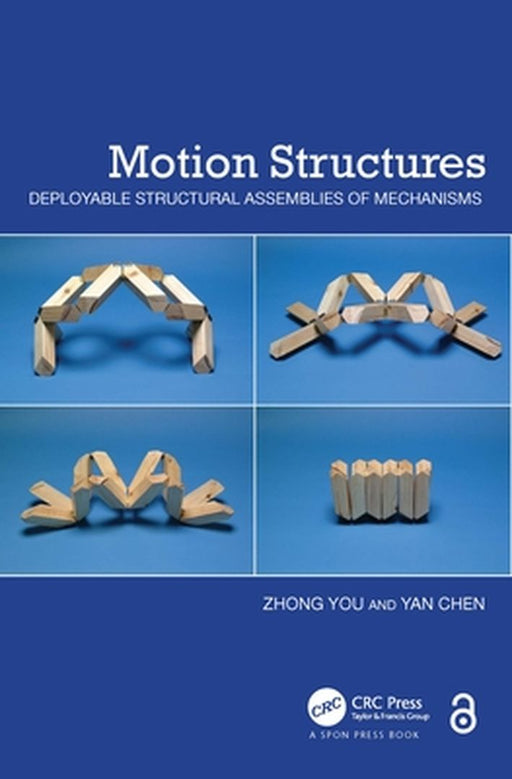 Motion Structures: Deployable Structural Assemblies of Mechanisms (New) by Zhong You, Yan Chen