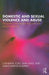 Domestic and Sexual Violence and Abuse: Tackling the Health and Mental Health Effects by Catherine Itzin