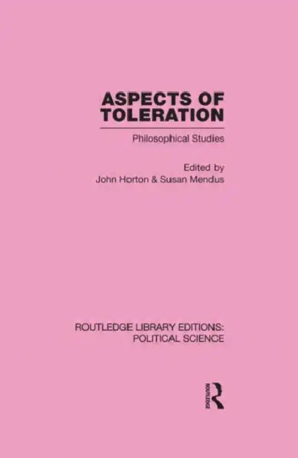 Aspects of Toleration: Political Science by John Horton