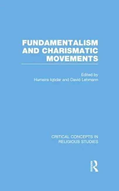 Fundamentalism and Charismatic Movements by David Lehmann