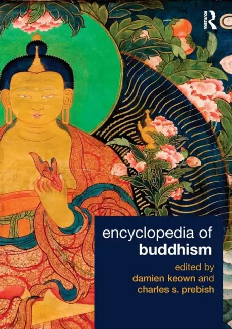 Encyclopedia of Buddhism by Damien Keown, Charles S. Prebish