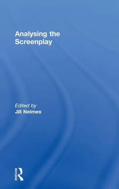 Analysing the Screenplay by Jill Nelmes