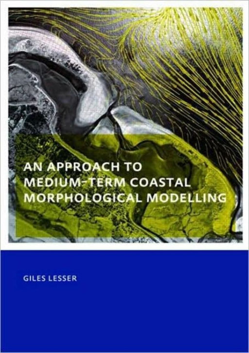 An Approach To Medium-Term Coastal Morphological Modelling by Giles Lesser